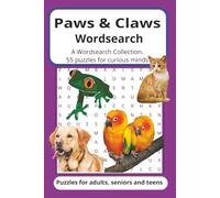 Paws & Claws Wordsearch: All sorts of cats and dogs together with exotic animals for pet lovers everywhere