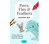 Paws, Fins & Feathers: Colour the Animal Kingdom