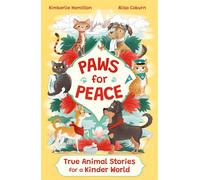 Paws for Peace True Animal Stories for a Kinder World - Kimberlie Hamilton - Orchard Books - ebook (ePub) - Livre