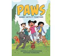 PAWS: Gabby Gets It Together: A Graphic Novel