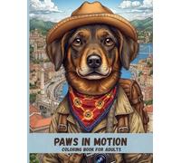 Paws in Motion: Energetic Adult Coloring Pages Featuring Dogs on an Adventurous Journey Around the World