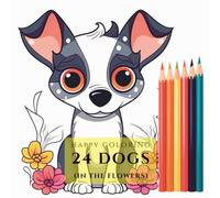 Paws in the Flowers: Dog Adventures in Beautiful Flower Gardens Coloring Book: Cute Dogs Surrounded by Blossoms, Butterflies & Garden Paths • Fun Coloring for All Ages