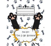 Paws Off! This Is My Notebook: Wide Ruled | Funny Notebook for Cat & Dog Lovers | Cute Paw & Bone Pattern | 110 Pages | 7.5 x 9.25 in | Perfect for School, Journaling, or Gift | For Boys & Girls