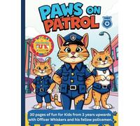 PAWS ON PATROL: 30 pages of fun for kids from 3 years and upwards with Office Whiskers and his fellow policemen.