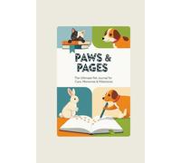 Paws & Pages: The Ultimate Pet Journal for Care, Memories & Milestones