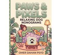 Paws & Pixels: Relaxing Dog Nonograms: Stress Relief and Deep Work Through Japanese Crossword Art