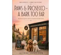 Paws & Prosecco - A Bark Too Far: Blackmail, dog hair, and an ex-husband she didn't invite. Someone in the Cotswolds knows her secrets. And they're not afraid to put it in writing
