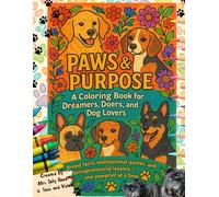 Paws & Purpose: A Coloring Book for Dreamers, Doers, and Dog Lovers