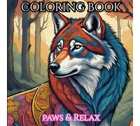 Paws & Relax: A Dog Lover's Adult Coloring Book: Unwind and Relax by Diving Into Vibrant Illustrations Of Man's Best Friend
