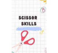 Paws, Snips & Paste: The Ultimate Scissor Skills Adventure!: An Essential Fine Motor Activity Book: Animal Line Formation, Shape Cutting, and Creative Crafts for Little Hands (Ages 3-5).