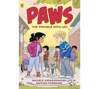 PAWS: The Trouble With Leo: An adorable graphic novel series about friendship and pets perfect for fans of The Baby-Sitters Club