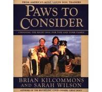 Paws to Consider Brian Kilcommons, Sarah Wilson (Auteur)
