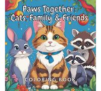 Paws Together: Cats, Family & Friends Coloring Book