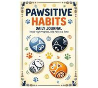 Pawsitive Habits: A 53-W uided Journal with Unique Cat Illustrations, Inspirational Quotes, and Daily Activity Tracker for Mindfulness, Health, and Success