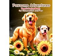 Pawsome Adventures: Dog Coloring Book for Relaxation and Fun: A delightful collection of dog-themed illustrations designed to spark creativity and provide stress relief for all ages.