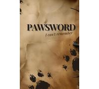 Pawsword I Can't Remember: Funny Internet Password Journal Organizer & Tracker - Perfect Gift for Dog Moms & Dads