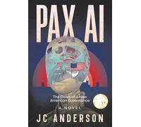 PAX AI: The Dawn of a New American Governance