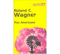 Pax Americana - Roland C. Wagner - Rocher Eds Du - broché - Roman