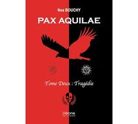 Pax Aquilae - Tome Deux : Tragédie