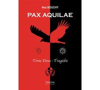 Pax Aquilae - Tome Deux : Tragédie - Noa Bouchy - Verone Eds - broché - Roman