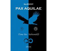 Pax Aquilae - Tome Un : Uchronie(s) - Noa Bouchy - Verone Eds - broché - Roman