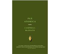 Pax Atomica Campbell McGrath (Auteur)