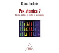 Pax atomica ?: Théorie, pratique et limites de la dissuasion