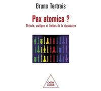 Pax atomica ? Théorie, pratique et limites de la dissuasion - Bruno Tertrais - Odile Jacob - broché - Essai