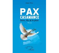 Pax Casamance Setto, fils de la pluie - Abou Fall - L'harmattan - broché - Roman