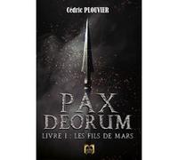 Pax Deorum - Livre 1 : Les fils de Mars Cédric Plouvier (Auteur)