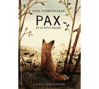 Sara Pennypacker – Pax et le petit soldat – Trad. F. Fiore, ill. J. Klassen – Gallimard