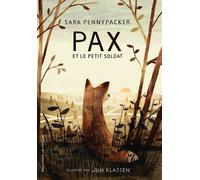 Sara Pennypacker – Pax et le petit soldat – Trad. F. Fiore, ill. J. Klassen – Gallimard