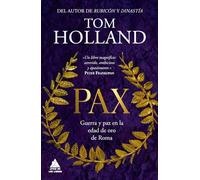 Pax: Guerra Y Paz En La Edad De Oro De Roma