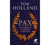 Pax: Krieg und Frieden im Goldenen Zeitalter Roms