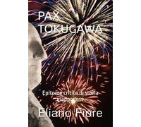 PAX TOKUGAWA: Epitome critica di storia giapponese