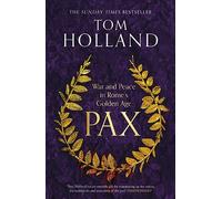 Pax: War and Peace in Rome's Golden Age - THE SUNDAY TIMES BESTSELLER