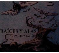 Paxarino Javier - Raices Y Alas, Espacio Interior [Import]
