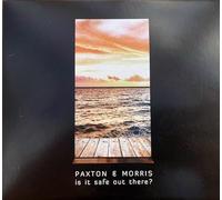Paxton & Morris - is It Safe Out There