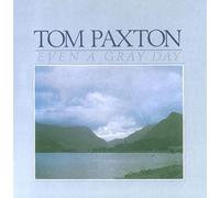 Paxton, Tom - Even a Gray Day