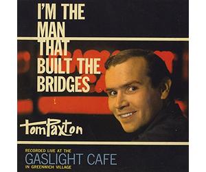 Paxton, Tom - I'm the Man That Built..