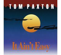 Paxton, Tom - It Ain't Easy