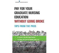 Pay For Your Graduate Nursing Education Without Going Broke