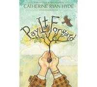 Pay It Forward by Catherine Ryan Hyde Catherine Ryan Hyde (Auteur)