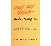 Pay My Bills - The True Cost of Love: A Conversation About the Realities of Love and Dating
