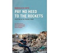 Pay No Heed to the Rockets: Palestine in the Present Tense - [Version Originale] Inconnu (Auteur)