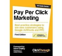 Pay Per Click Marketing (101 Guide Series) - [Livre en VO] Phil Robinson, Lindsey Annison, Dave Chaffey (Auteur)