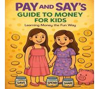 Pay & Say’s Guide to Money for Kids: Learning Money the Fun Way