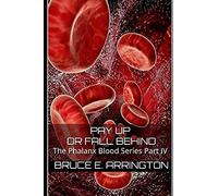 Pay Up Or Fall Behind: The Phalanx Blood Series Part Iv
