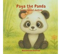 Paya the Panda Learns About Justice: A Gentle Story of Fairness, Unity, and Love in Action