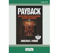 Payback: How the worst killers in History paid for their crimes Vol 1 [Large Print]